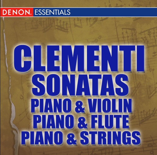 Clementi: Sonatas for Piano and Violin, Piano and Flute, Piano and Strings album cover