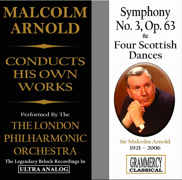 Sir Malcolm Arnold Conducts His Own Works: Symphony No. 3 & Four Scottish Dances album cover