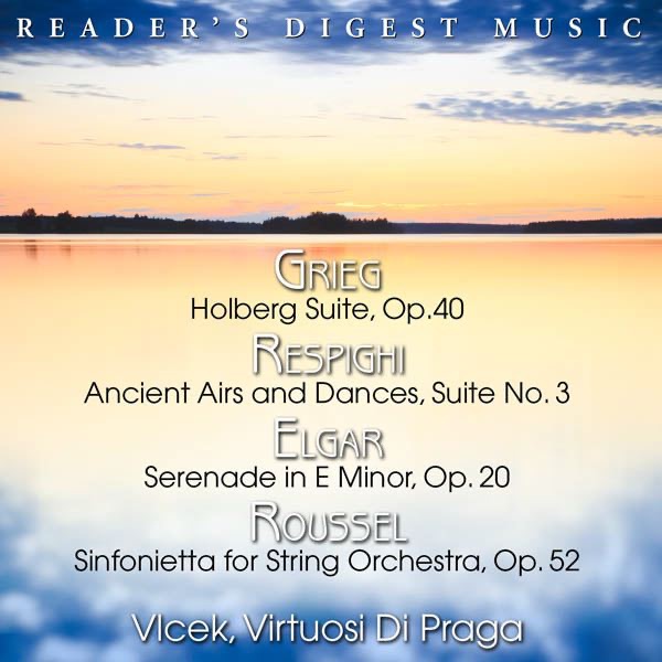 Grieg: Holberg Suite - Respighi: Ancient Airs and Dances - Elgar: Serenade In E Minor - Roussel: Sin album cover