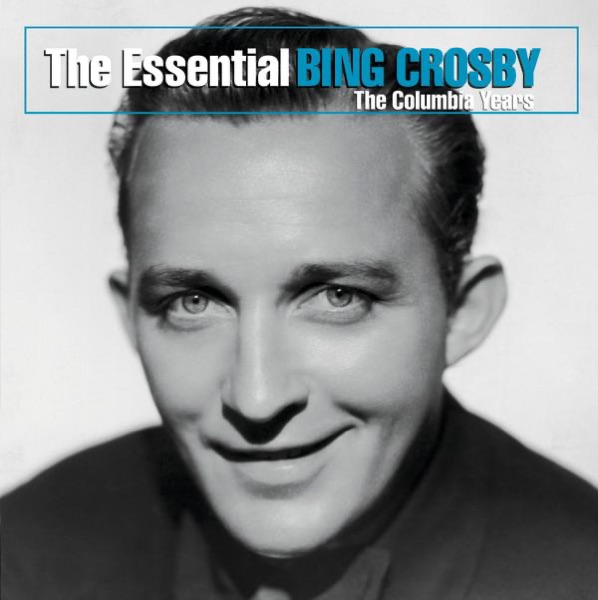 The Essential Bing Crosby (The Columbia Years) album cover