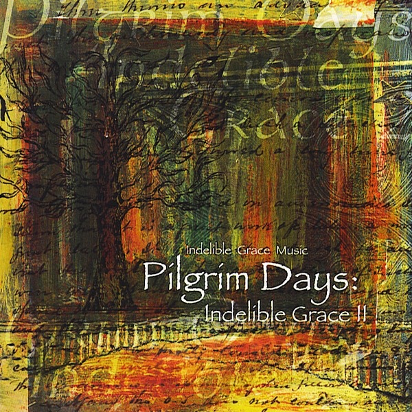 Pilgrim Days: Indelible Grace II album cover