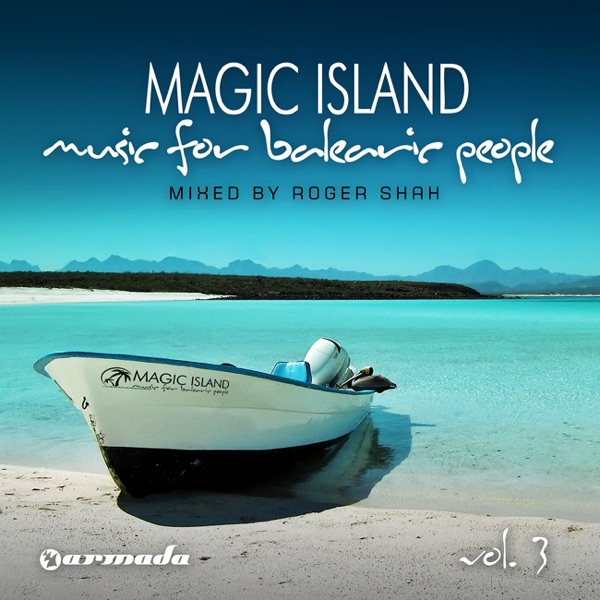 Magic Island - Music for Balearic People, Vol. 3 (Mixed by Roger Shah) album cover