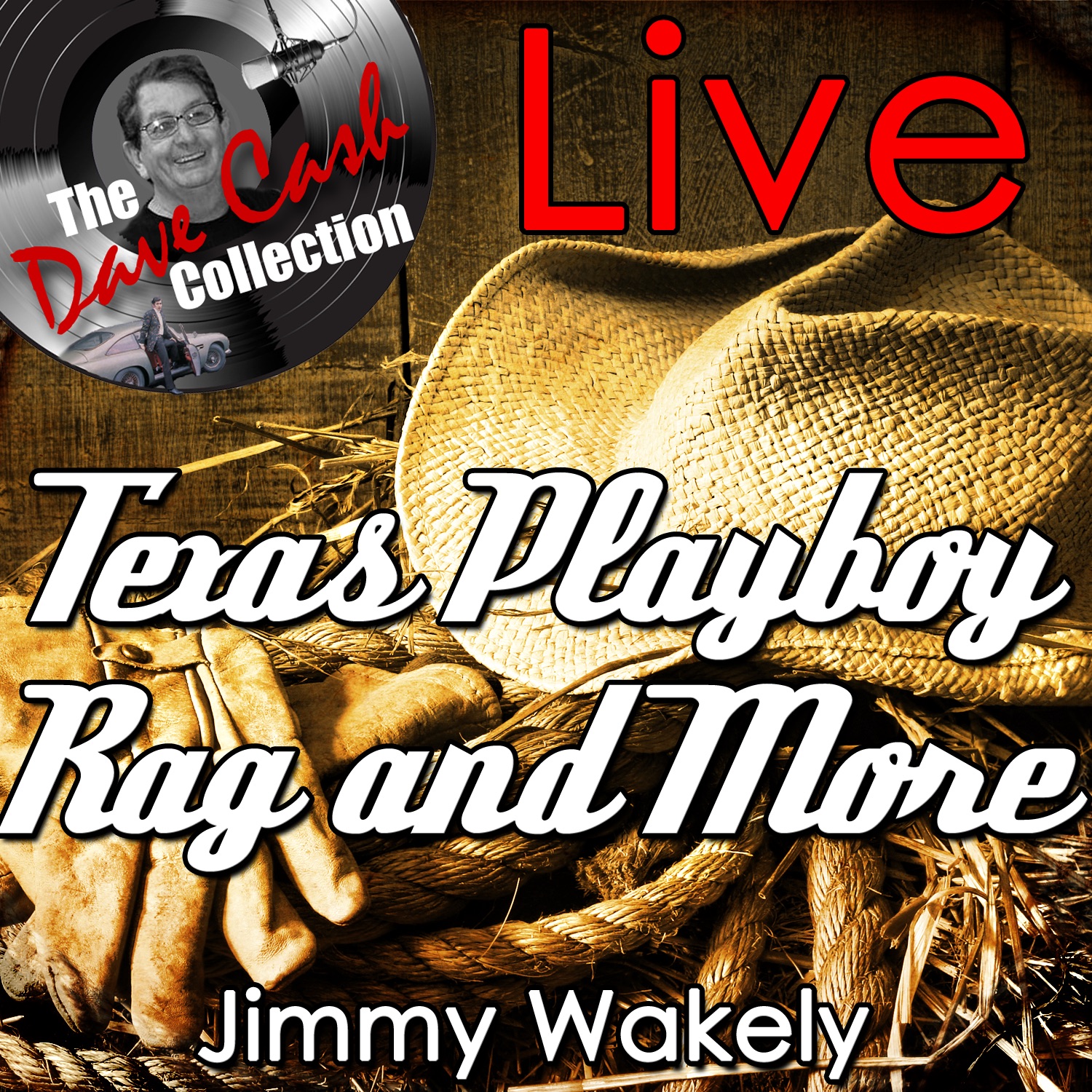 Texas Playboy Rag and More (Live) [The Dave Cash Collection] album cover