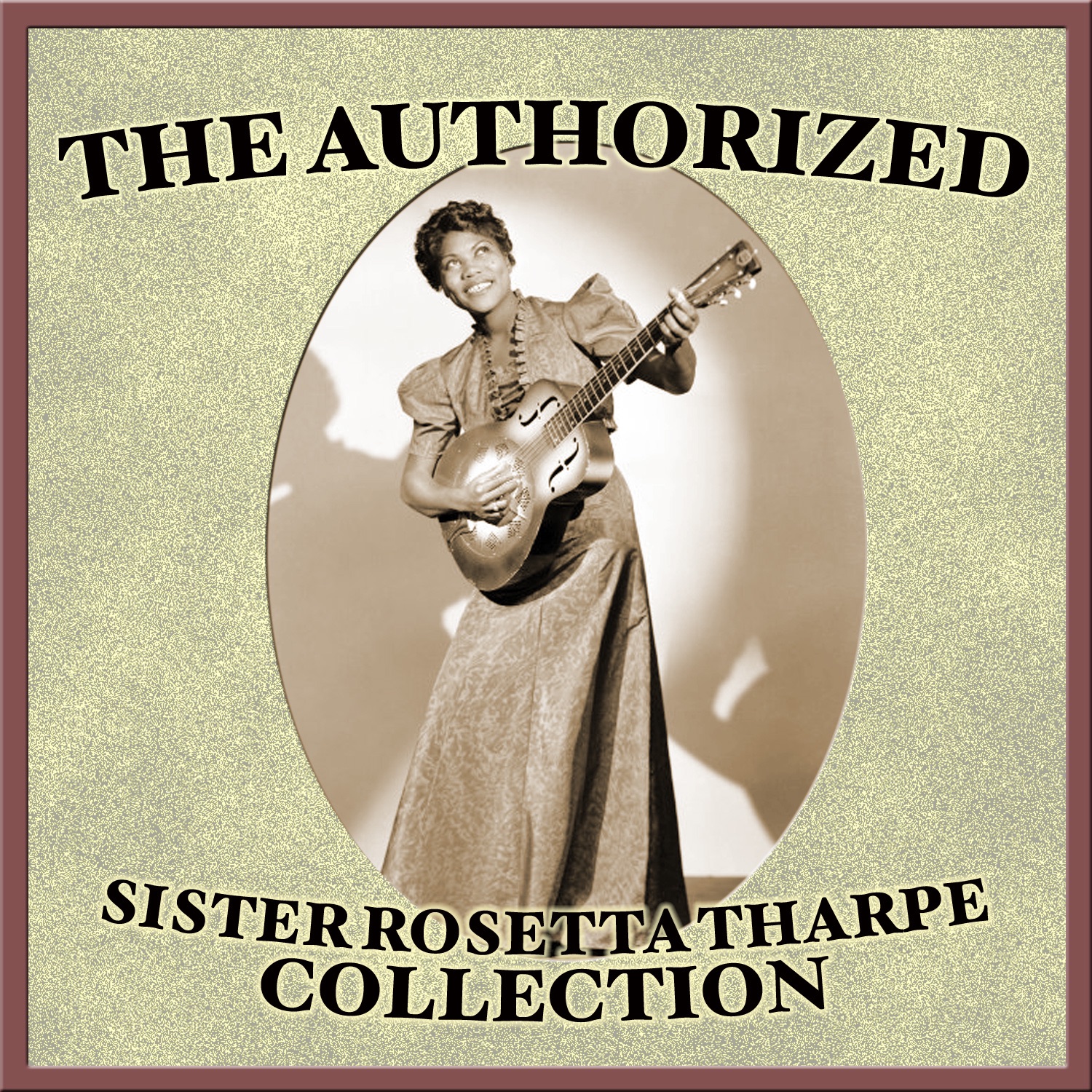 The Authorized Sister Rosetta Tharpe Collection album cover
