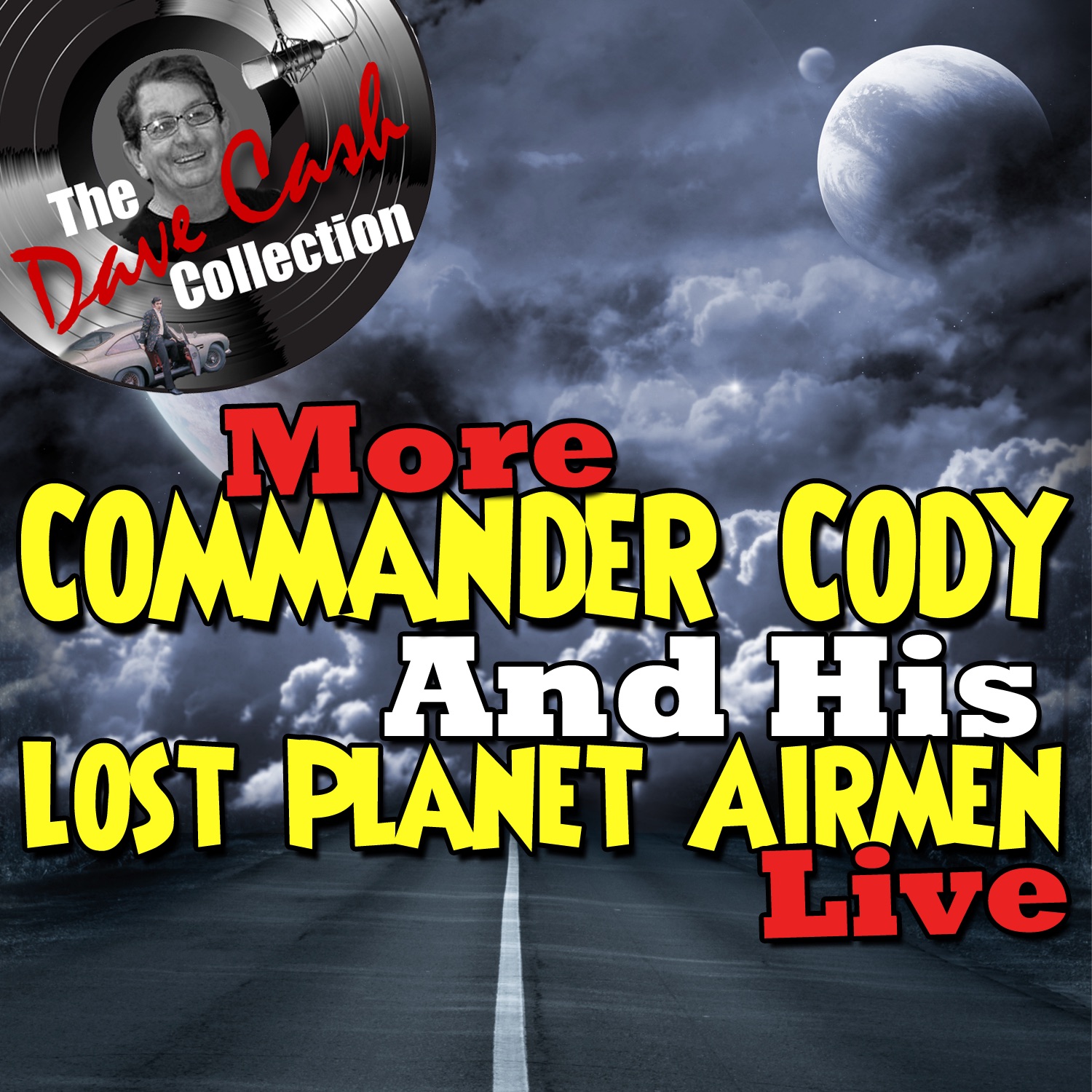 More Commander Cody And His Lost Planet Airmen Live - [The Dave Cash Collection] album cover