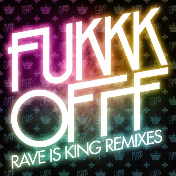 Rave Is King Remixes - EP album cover