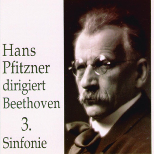 Hans Pfitzner Dirigiert Beethoven 3. Sinfonie album cover