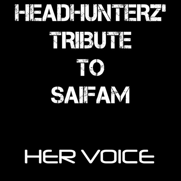 Headhunterz Tribute to Saifam: Her Voice / The Saifam Mashup - Single album cover