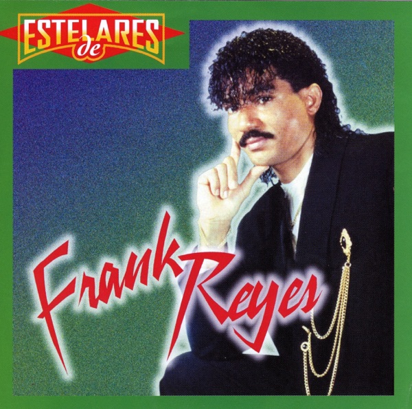 Estelares de Frank Reyes album cover