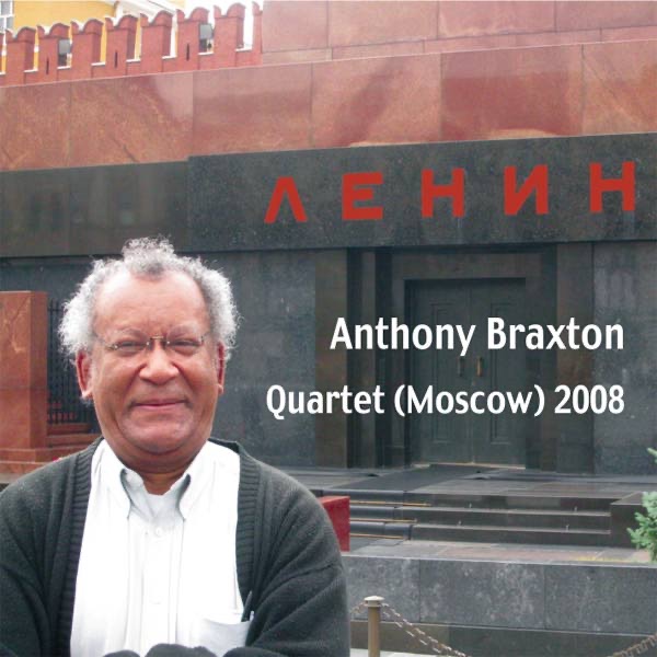 Anthony Braxton Quartet (Moscow) 2008 album cover
