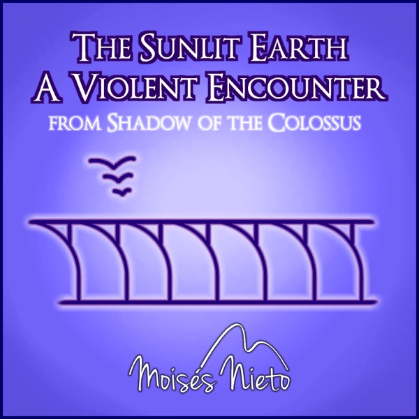The Sunlit Earth / A Violent Encounter (from "Shadow of the Colossus") - Single album cover