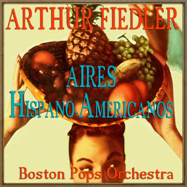 Aires Hispano-Americanos (feat. Orquesta Boston Pops) album cover
