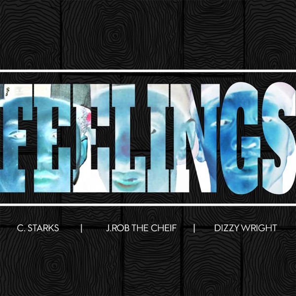 Feelings (feat. J-Rob the Chief & Dizzy Wright) - Single album cover