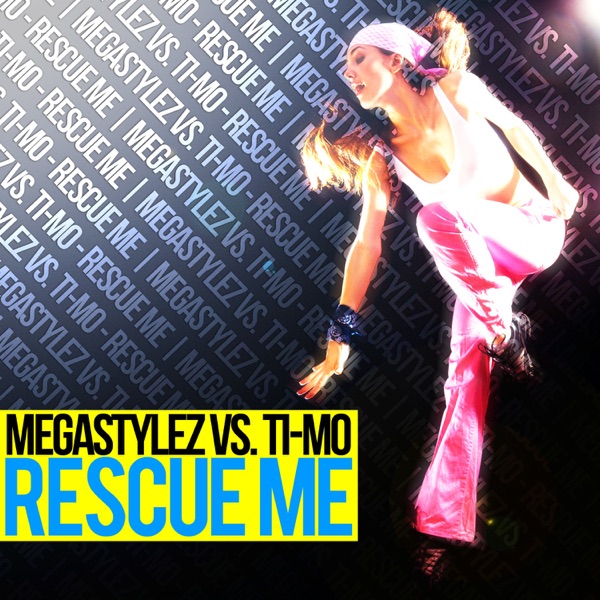 Rescue Me (Megastylez vs. Ti-Mo) - Single album cover