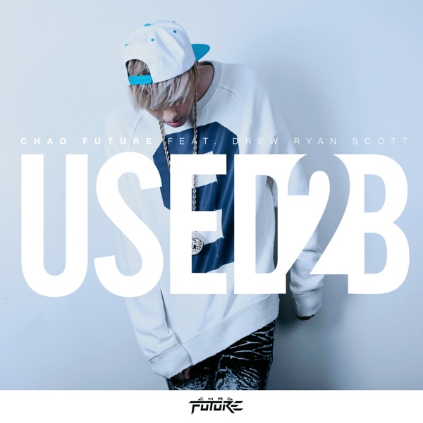 Used 2 B (feat. Drew Ryan Scott) - Single album cover