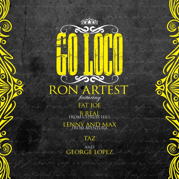 Go Loco (feat. Fat Joe, B-Real, Lenny and Max, TAZ & George Lopez) - Single album cover
