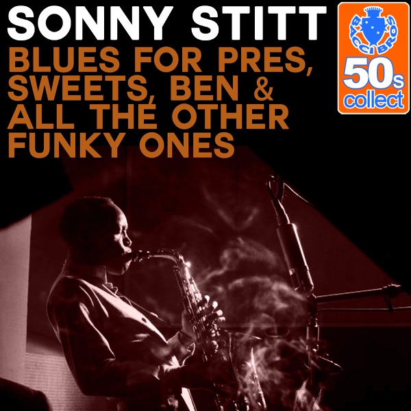 Blues for Pres, Sweets, Ben & All the Other Funky Ones (Remastered) - Single album cover