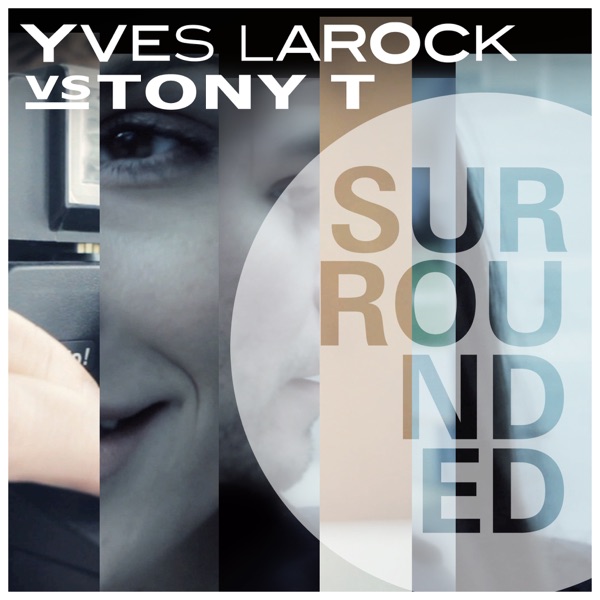 Surrounded (Yves Larock vs. Tony T) [Remixes] album cover