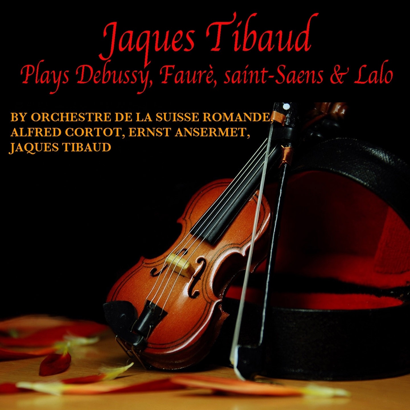Jaques Thibaud Plays Debussy, Fauré, Saint-Saens & Lalo album cover