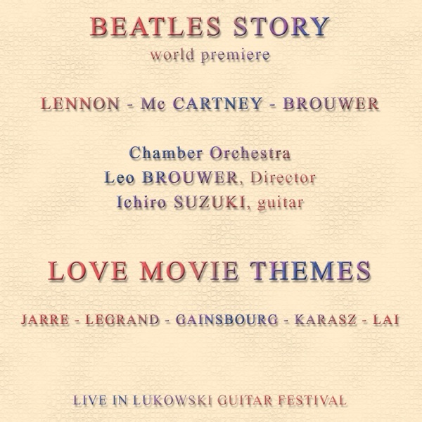 Beatles Story - World Premiere - Love Movie Themes (Live in Lukowski Guitar Festival) album cover