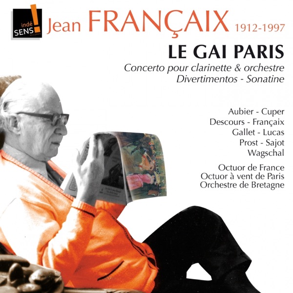 Jean Francaix : Le gai Paris - Concerto pour clarinette et orchestre - Divertimentos (Chamber Music  album cover