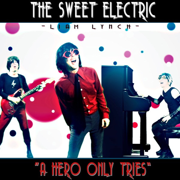The Sweet Electric - A Hero Only Tries - Single album cover