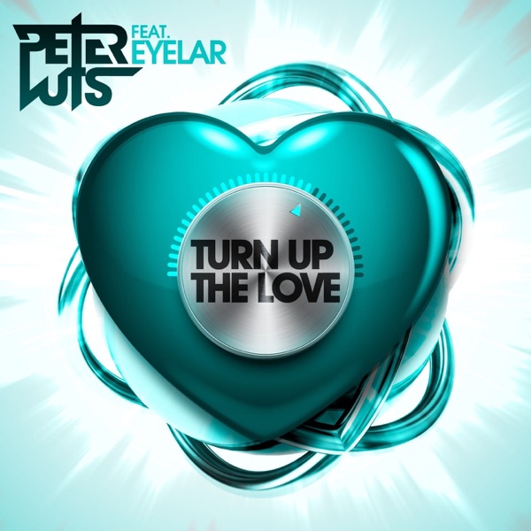 Turn Up the Love (Raf Theunis Remix) [feat. Eyelar] - Single album cover