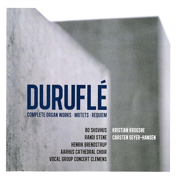 Duruflé: Complete Organ Works - Motets - Requiem album cover