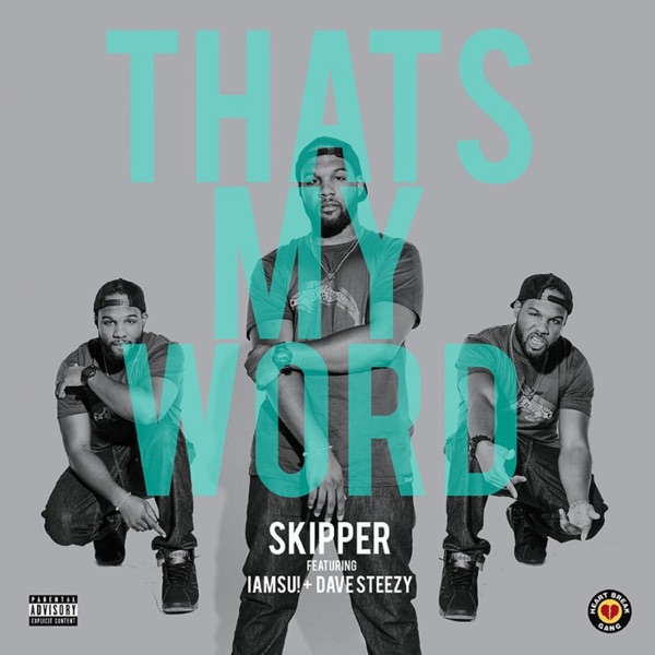 That's My Word (feat. IamSu! & Dave Steezy) - Single album cover