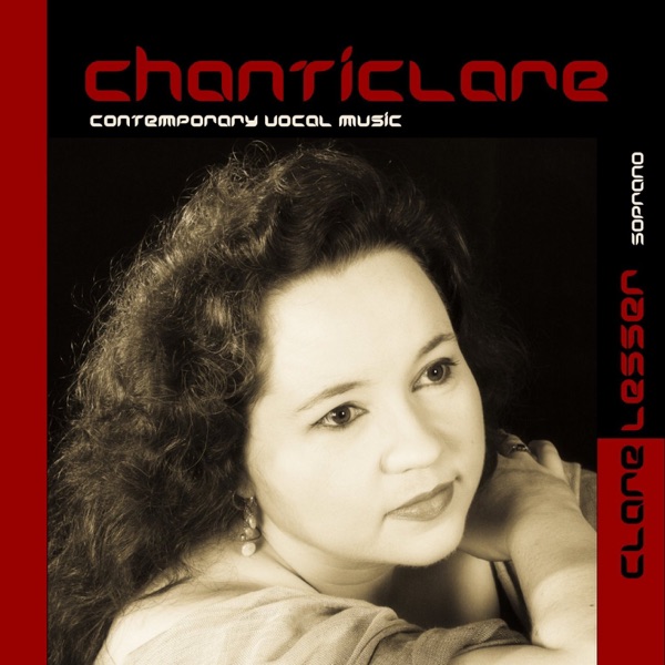 Lesser, Clare: Chanticlare (Contemporary Vocal Music) album cover