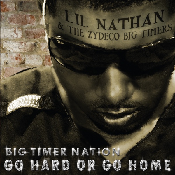 Big Timer Nation - Go Hard or Go Home album cover