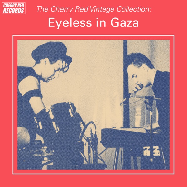 The Cherry Red Vintage Collection: Eyeless in Gaza album cover