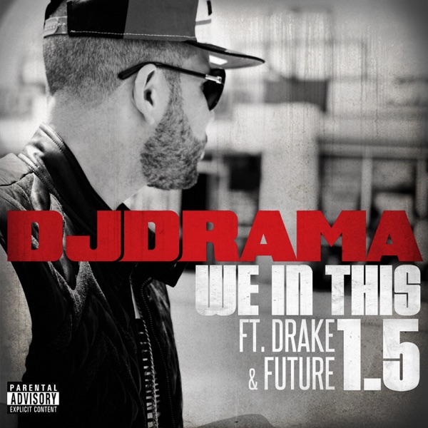 We in This 1.5 (feat. Drake & Future) - Single album cover