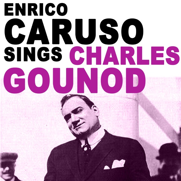 Enrico Caruso Sings Charles Gounod (Remastered) - Single album cover