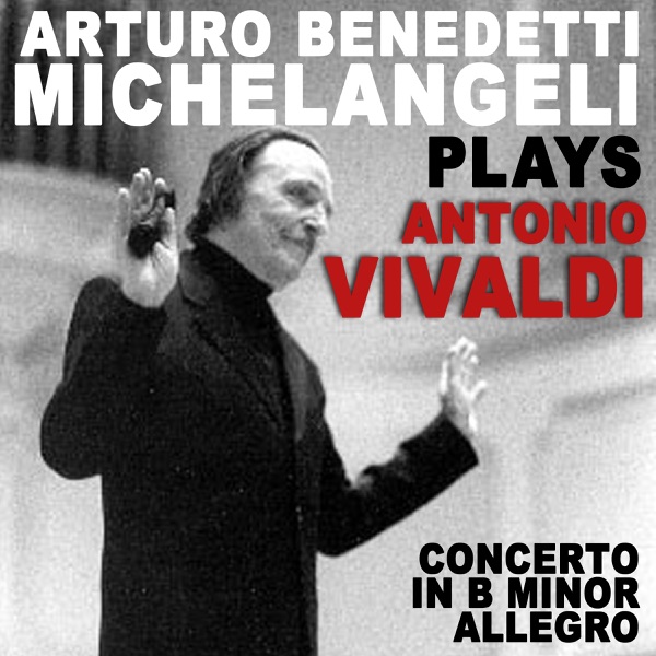 Concerto in B Minor: III. Allegro (Remastered) - Single album cover