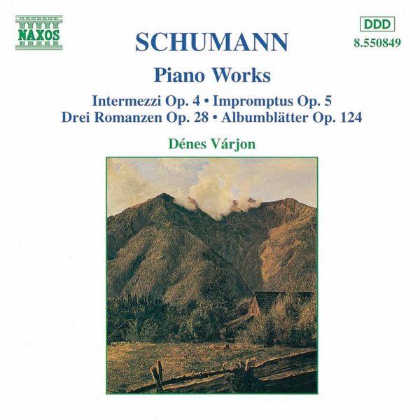 Schumann: Intermezzi, Op. 4; Impromptus, Op. 5; 3 Romances, Op. 28 album cover