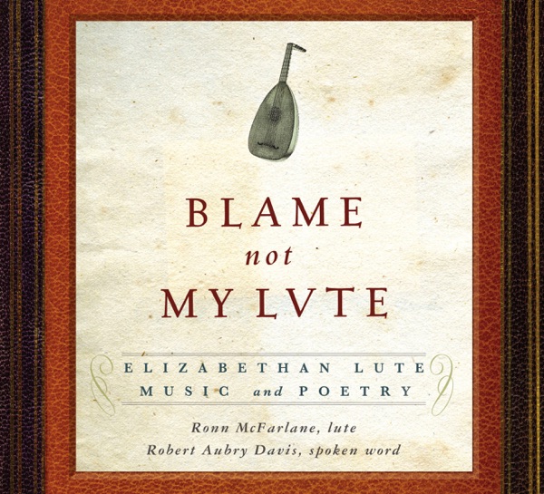 Blame not my Lute: Elizabethan Lute Music and Poetry album cover