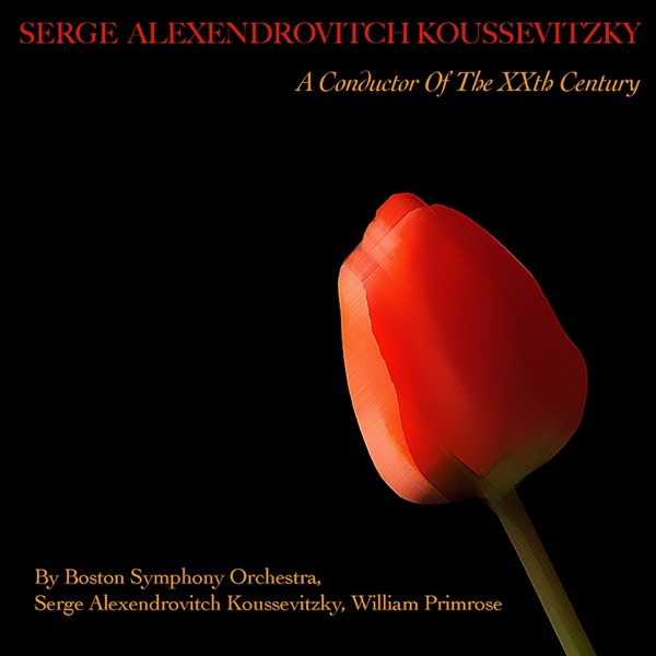 Serge Alexendrovitch Koussevitzky: A Conductor of the XXth Century album cover