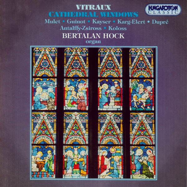 Vitraux - Cathedral Windows (Hungaroton Classics) album cover