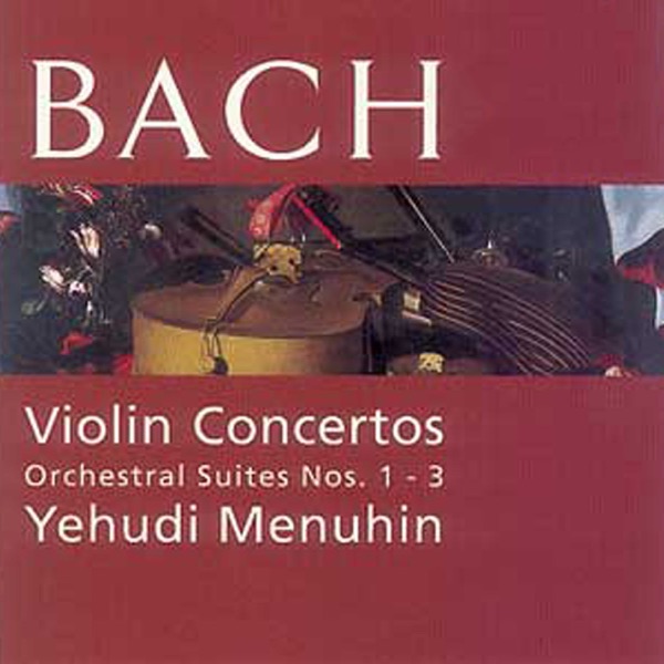 Bach: Violin Concertos & Orchestral Suites, Nos. 1 - 3 album cover