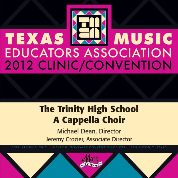 2012 Texas Music Educators Association (TMEA): Trinity High School A Cappella Choir album cover