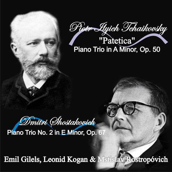 Tchaikovsky: "Patetica" Piano Trio in A Minor, Op. 50 - Shostakovich: Piano Trio No. 2 in E Minor, O album cover