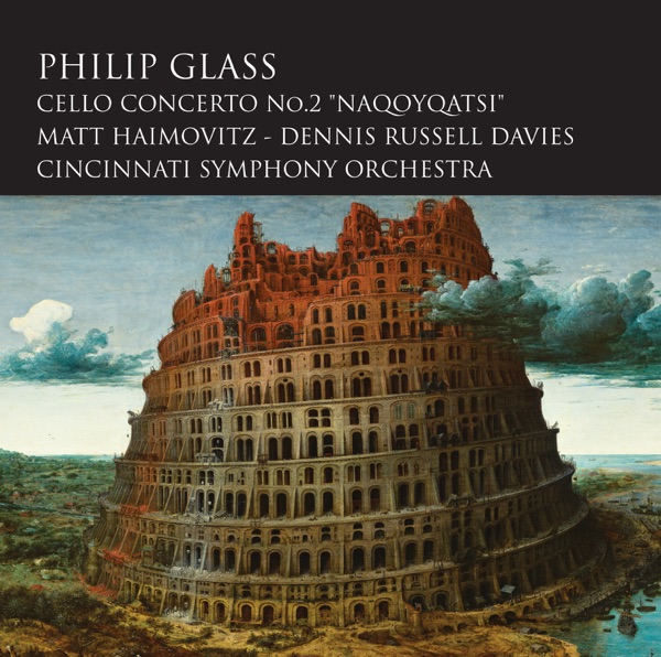 Philip Glass: Cello Concerto No. 2 "Naqoyqatsi" album cover