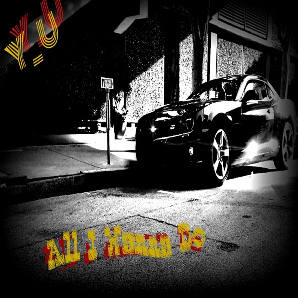 All I Wanna Do (feat. Cali) - Single album cover
