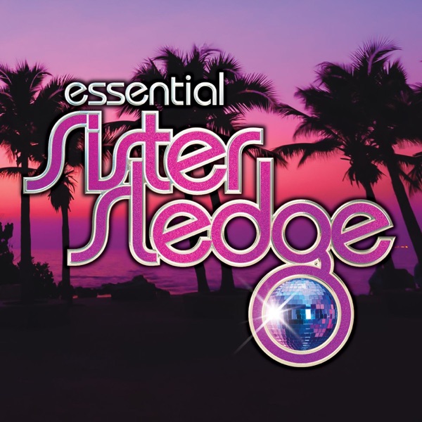 We Are Family - The Essential Sister Sledge album cover