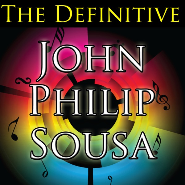 The Definitive John Philip Sousa album cover