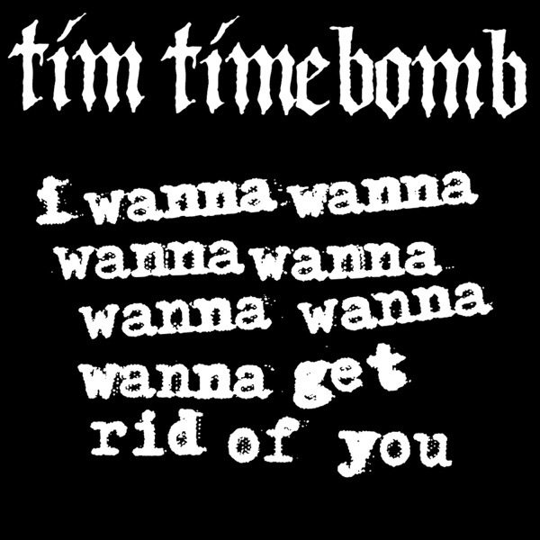 I Wanna Wanna Wanna Wanna Wanna Wanna Wanna Get Rid of You - Single album cover