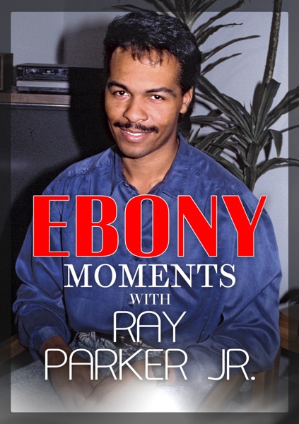 Ray Parker, Jr. Interviews with Ebony Moments - Single (Live Interview) - Single album cover