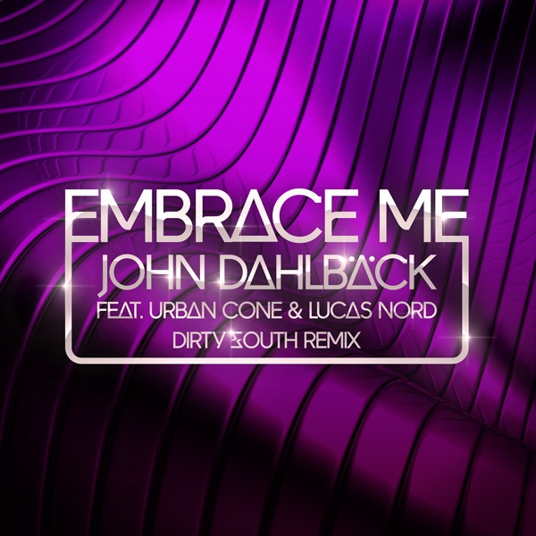 Embrace Me (Dirty South Remix) [ Urban Cone & Lucas Nord] - Single album cover