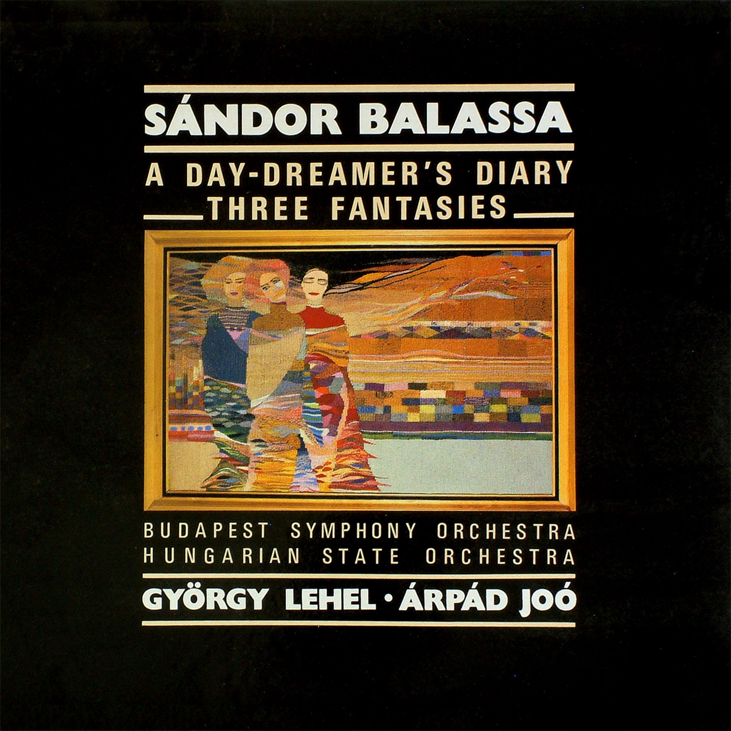 A Day-Dreamer's Diary & Three Fantasies (Hungaroton Classics) album cover